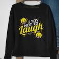 I Try Not To Laugh At My Own Jokes Funny Sweatshirt Gifts for Old Women