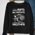 I Wear Red On Friday For My Brother Support Our Troops Sweatshirt Gifts for Old Women
