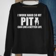 I Work Hard So My Pitbull Can Have A Better Life Sweatshirt Gifts for Old Women