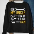If My Uncle Cant Fix Ist No One Can Sweatshirt Gifts for Old Women
