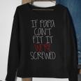 If Papa Cant Fit It Were Screwed Papa Sweatshirt Gifts for Old Women