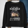 If You Cant Remember My Name Bookaholic Book Nerds Reader Sweatshirt Gifts for Old Women