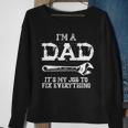 Im A Dad Its My Job To Fix Everything Sweatshirt Gifts for Old Women
