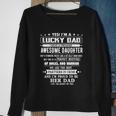 Im A Lucky Dad I Have A Awesome Daughter Shes Stubborn Tshirt Sweatshirt Gifts for Old Women