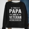 Im A Papa And Veteran Men Grandpa Funny Sayings Dad Present Sweatshirt Gifts for Old Women