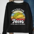 Im A Slut For Tacos A Tac Hoe If You Will Funny Taco Lover Sweatshirt Gifts for Old Women