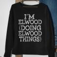 Im Elwood Doing Elwood Things Family Reunion First Name Sweatshirt Gifts for Old Women
