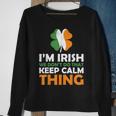 Im Irish We Dont Do That Keep Calm Thing Sweatshirt Gifts for Old Women