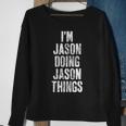 Im Jason Doing Jason Things Personalized First Name Sweatshirt Gifts for Old Women