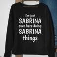 Im Just Sabrina Over Here Doing Sabrina Things Custom Name Sweatshirt Gifts for Old Women