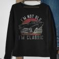 Im Not Old Im Classic Vintage Classic Car For Dad Grandpa Sweatshirt Gifts for Old Women