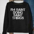 Im Saint Doing Saint Things Name Funny Birthday Gift Idea Sweatshirt Gifts for Old Women