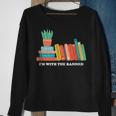 Im With The Banned Books Sweatshirt Gifts for Old Women