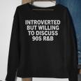 Introverted But Willing To Discuss 90S R&B Vintage 90S Rnb Sweatshirt Gifts for Old Women