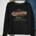 Its A Browning Thing You Wouldnt Understand Shirt Personalized Name GiftsShirt Shirts With Name Printed Browning Men Women Sweatshirt Graphic Print Unisex Gifts for Old Women