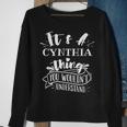 Its A Cynthia Thing You Wouldnt Understand Custom Name Men Women Sweatshirt Graphic Print Unisex Gifts for Old Women