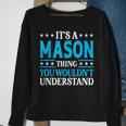 Its A Mason Thing Wouldnt Understand Personal Name Mason Sweatshirt Gifts for Old Women