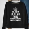 Its A Skylar Thing You Probably Wouldnt Understand It Sweatshirt Gifts for Old Women