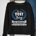 Its A Yost Thing You Wouldnt Understand Yos For Yost A Sweatshirt Gifts for Old Women