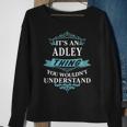 Its An Adley Thing You Wouldnt Understand Adley For Adley Sweatshirt Gifts for Old Women