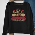 Its An Angeles Thing You Wouldnt Understand Angeles For Angeles Men Women Sweatshirt Graphic Print Unisex Gifts for Old Women