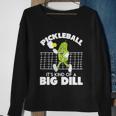 Its Kind Of A Big Dill Funny Pickleball Paddleball Tshirt Sweatshirt Gifts for Old Women