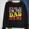 Its Me Hi Im The Dad Its Me For Dad Fathers Day Groovy Sweatshirt Gifts for Old Women