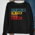 Its Me Hi Im The Dad Its Me Funny For Dad Fathers Day Sweatshirt Gifts for Old Women