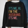 Its Me Hi Im The Husband Its Me Fathers Day For Men Sweatshirt Gifts for Old Women