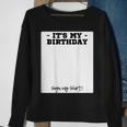 Its My Birthday Bday Special Day - Backside Sign My Sweatshirt Gifts for Old Women