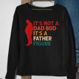 Its Not A Dad Bod Its Father Figure Funny Fathers Day Sweatshirt Gifts for Old Women