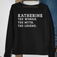 Katherine The Woman Myth Legend Custom Name Sweatshirt Gifts for Old Women