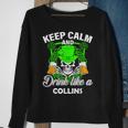 Keep Calm And Drink Like A Collins St Patricks Day Lucky Sweatshirt Gifts for Old Women