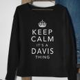 Keep Calm Its A Davis Thing Family Name Gift Sweatshirt Gifts for Old Women