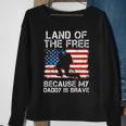Land Of The Free Because My Daddy Is Brave Military Child Sweatshirt Gifts for Old Women