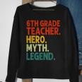 Lehrer Der 6 Klasse Held Mythos Legende Vintage-Lehrertag Sweatshirt Geschenke für alte Frauen