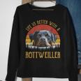 Life Is Better With A Rottweiler Dog Lover Gift Sweatshirt Gifts for Old Women