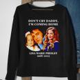 Lisa Marie Don’T Cry Daddy I’M Coming Home 1968 Sweatshirt Gifts for Old Women
