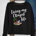 Living My Okayest Life V2 Sweatshirt Gifts for Old Women