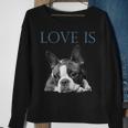 Love Is Boston Terrier Bostie Sweatshirt Gifts for Old Women