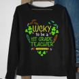 Lucky To Be A 1St Grade Teacher Shamrock St Patricks Day Sweatshirt Gifts for Old Women