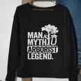 Man Myth Arborist Legend Tree Climbing Dad Funny Arborist Gift Sweatshirt Gifts for Old Women