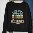 Man Myth Legend Dad Snare Drum Amazing Drummer Gift Sweatshirt Gifts for Old Women