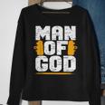 Man Of God Christian Believer Dad Daddy Father’S Day Cute Sweatshirt Gifts for Old Women