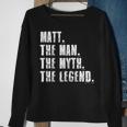 Matt The Man The Myth The Legend Funny Matt Sayings Sweatshirt Gifts for Old Women