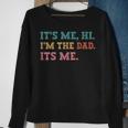 Mens Fathers Day Its Me Hi Im The Dad Its Me Funny Father Sweatshirt Gifts for Old Women