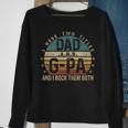 Mens Funny Fathers Day Idea - I Have Two Titles Dad And G Pa Sweatshirt Gifts for Old Women