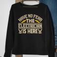 Mens Have No Fear The Electritian Is Here Funny Men Sweatshirt Gifts for Old Women