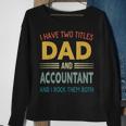 Mens I Have Two Titles Dad And Accountant Vintage Fathers Day Sweatshirt Gifts for Old Women