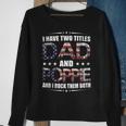 Mens I Have Two Titles Dad And Poppie Fathers Day Gift Sweatshirt Gifts for Old Women